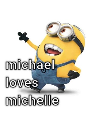 Michael loves michelle Michael loves Michelle CRAMEMS MEMES