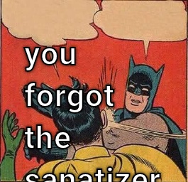 Bat slapped Robin forgets sanitizer CRAMEMS MEMES